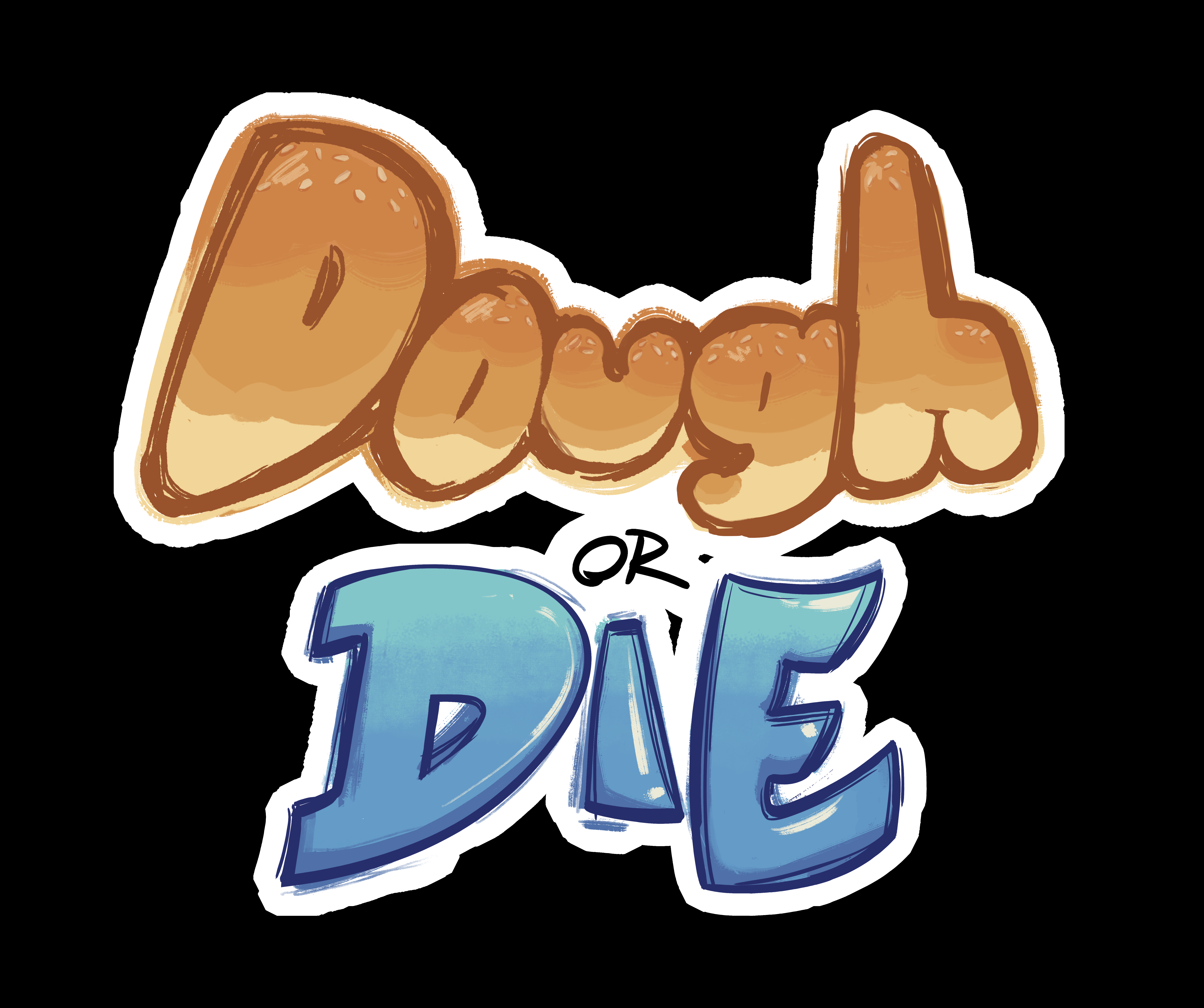 Dough or Die